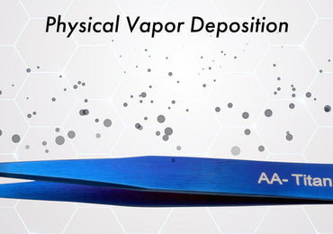 Physical Vapor Deposition and Tweezers:  What Are The Benefits?